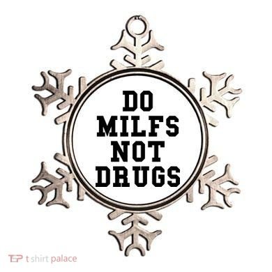 Do Milfs Not Drugs Ornament