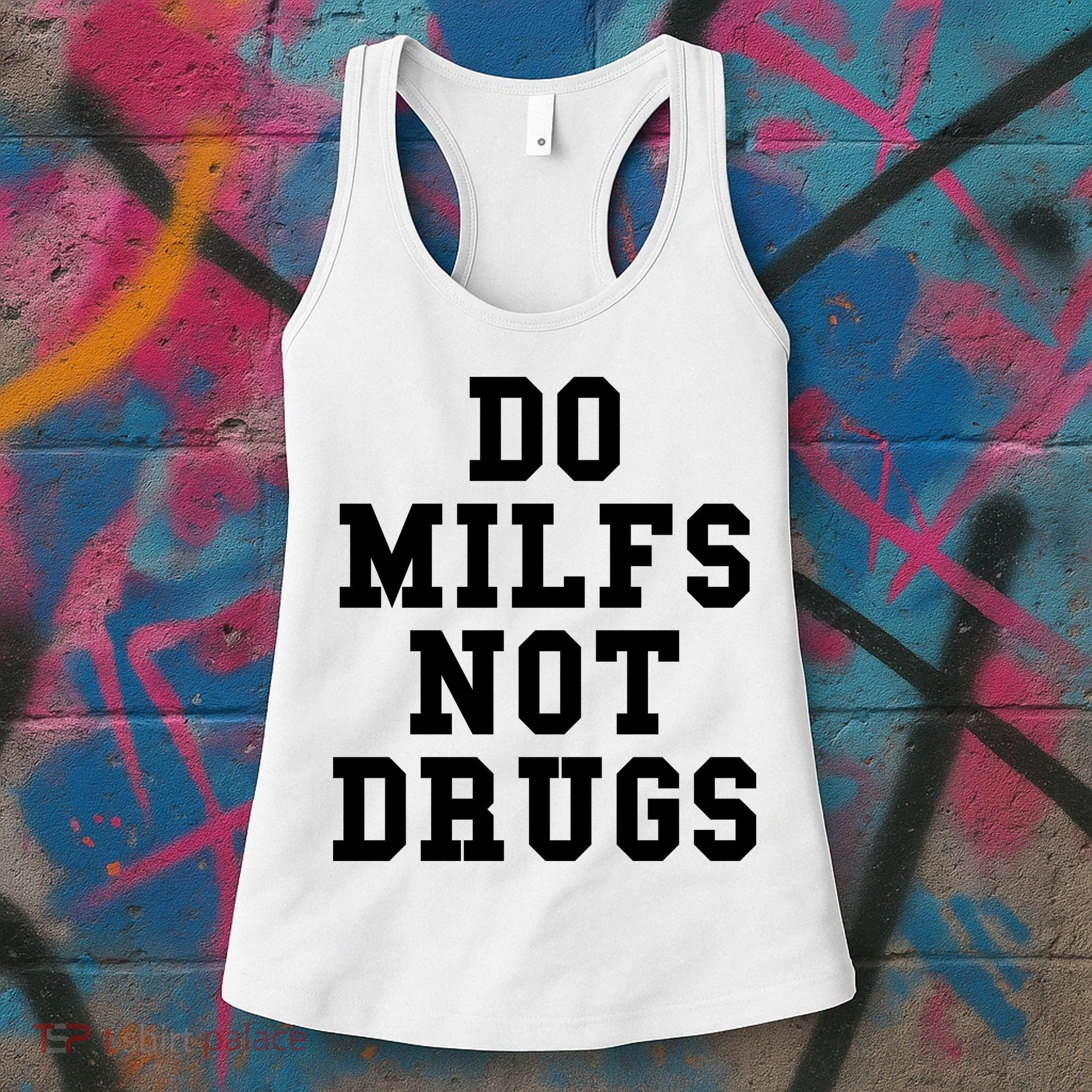 Do Milfs Not Drugs Women's Tank Top