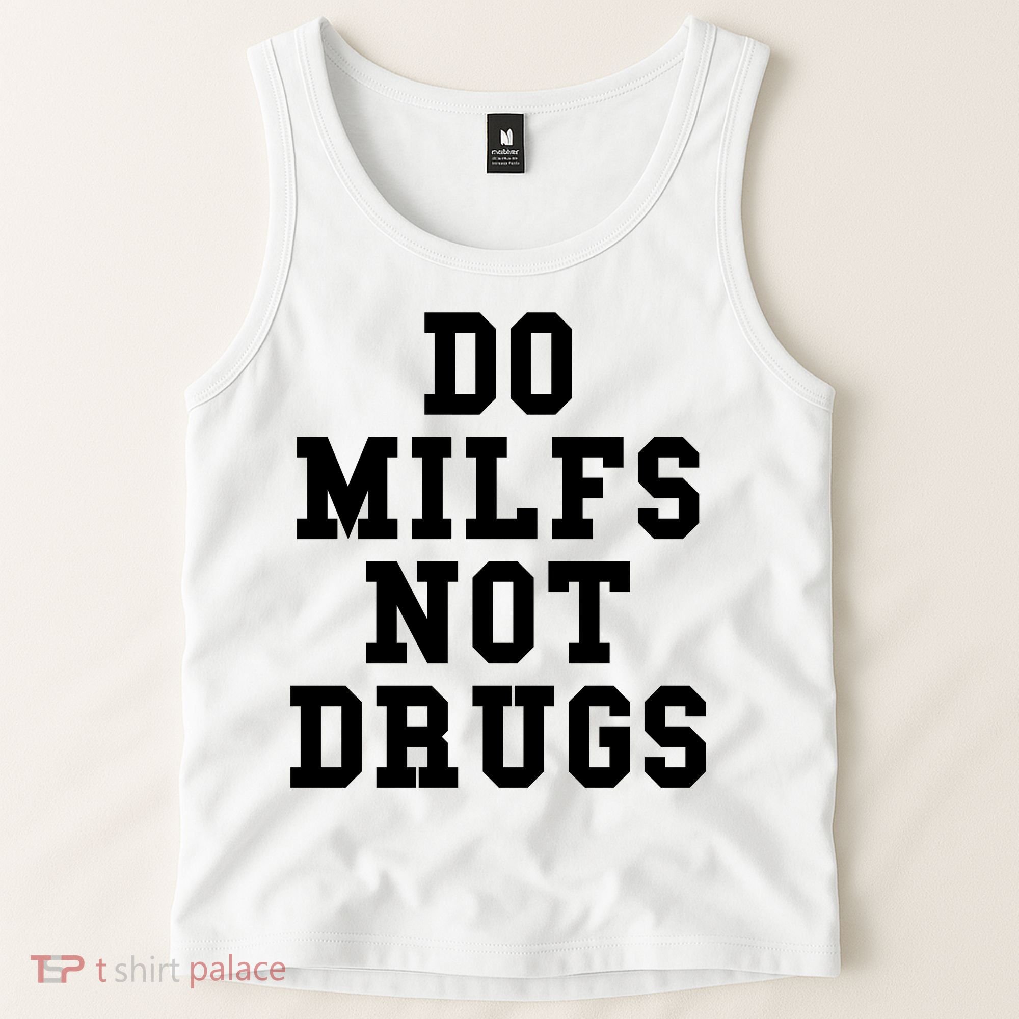 Do Milfs Not Drugs Tank Top