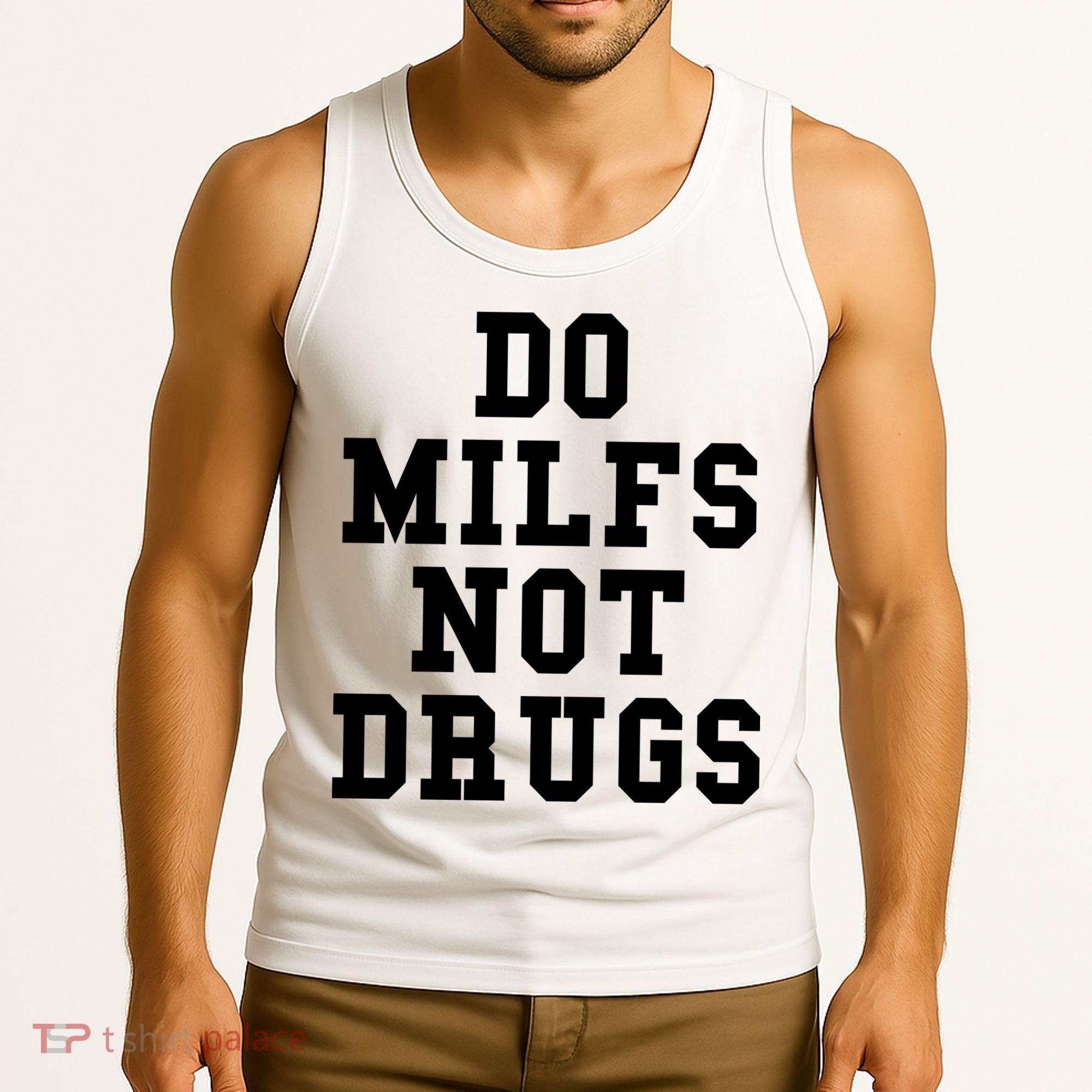 Do Milfs Not Drugs Tank Top