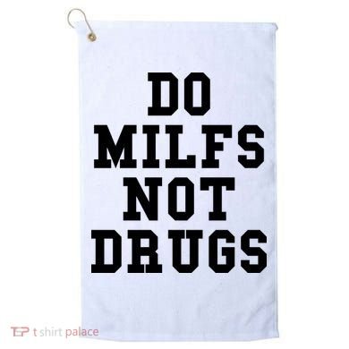 Do Milfs Not Drugs Golf Towel
