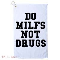 Do Milfs Not Drugs Golf Towel thumb 0