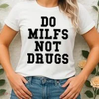 Do Milfs Not Drugs Women's T-Shirt thumb 2