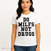 Do Milfs Not Drugs Women's T-Shirt thumb 4