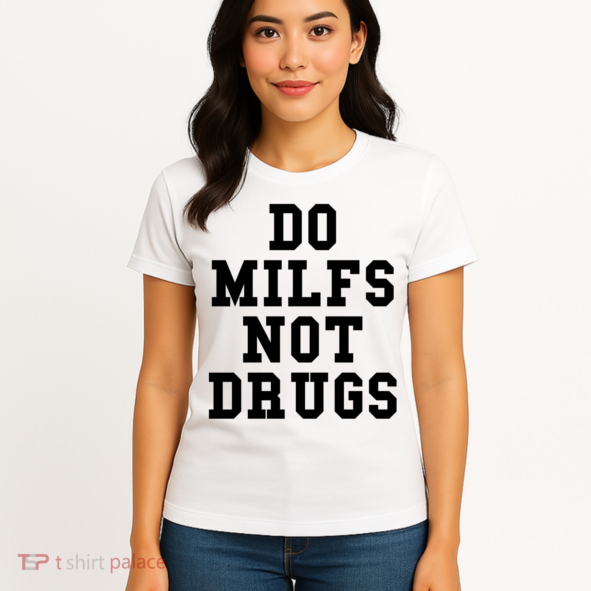 Do Milfs Not Drugs Women's T-Shirt