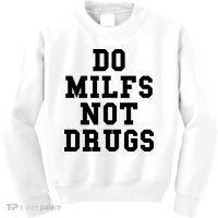 Do Milfs Not Drugs Kids Sweatshirt thumb 0