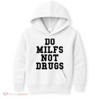 Do Milfs Not Drugs Kids Hoodie thumb 0