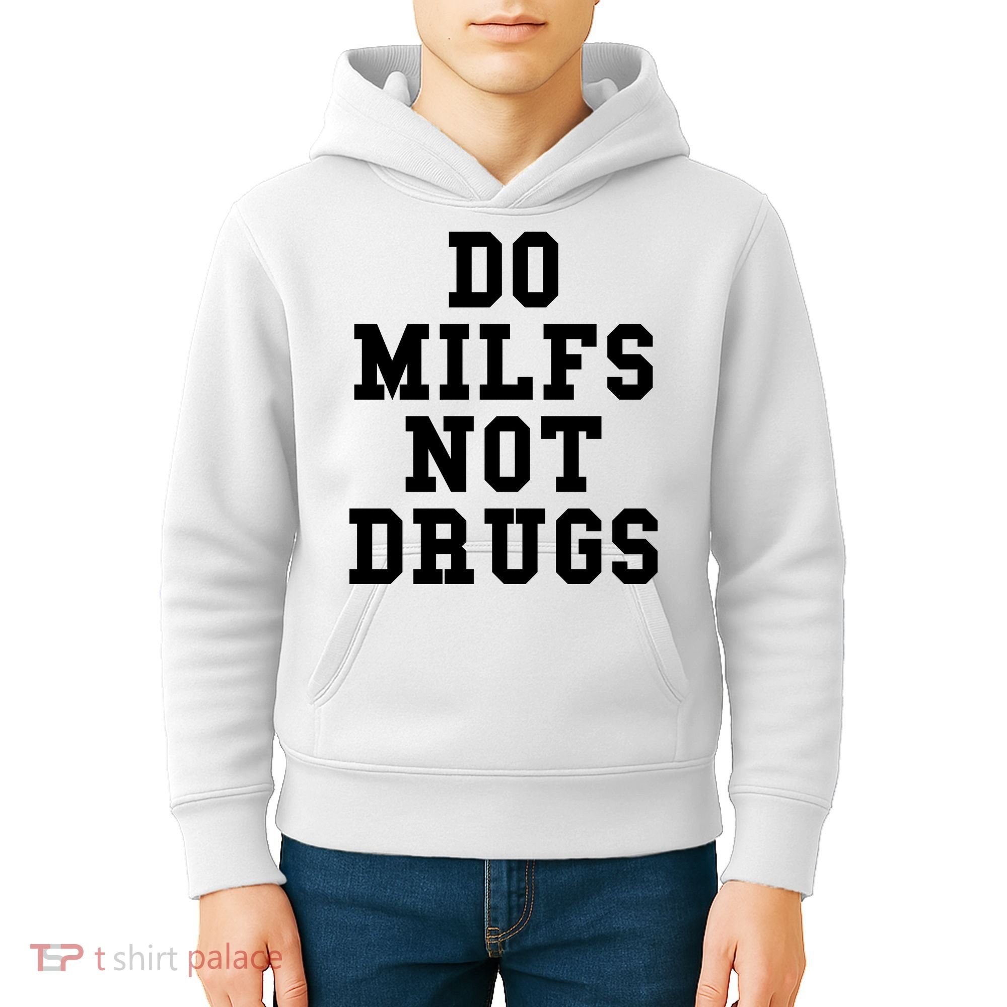 Do Milfs Not Drugs Kids Hoodie
