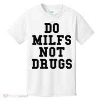 Do Milfs Not Drugs Kids T-Shirt thumb 0