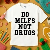 Do Milfs Not Drugs Kids T-Shirt thumb 3