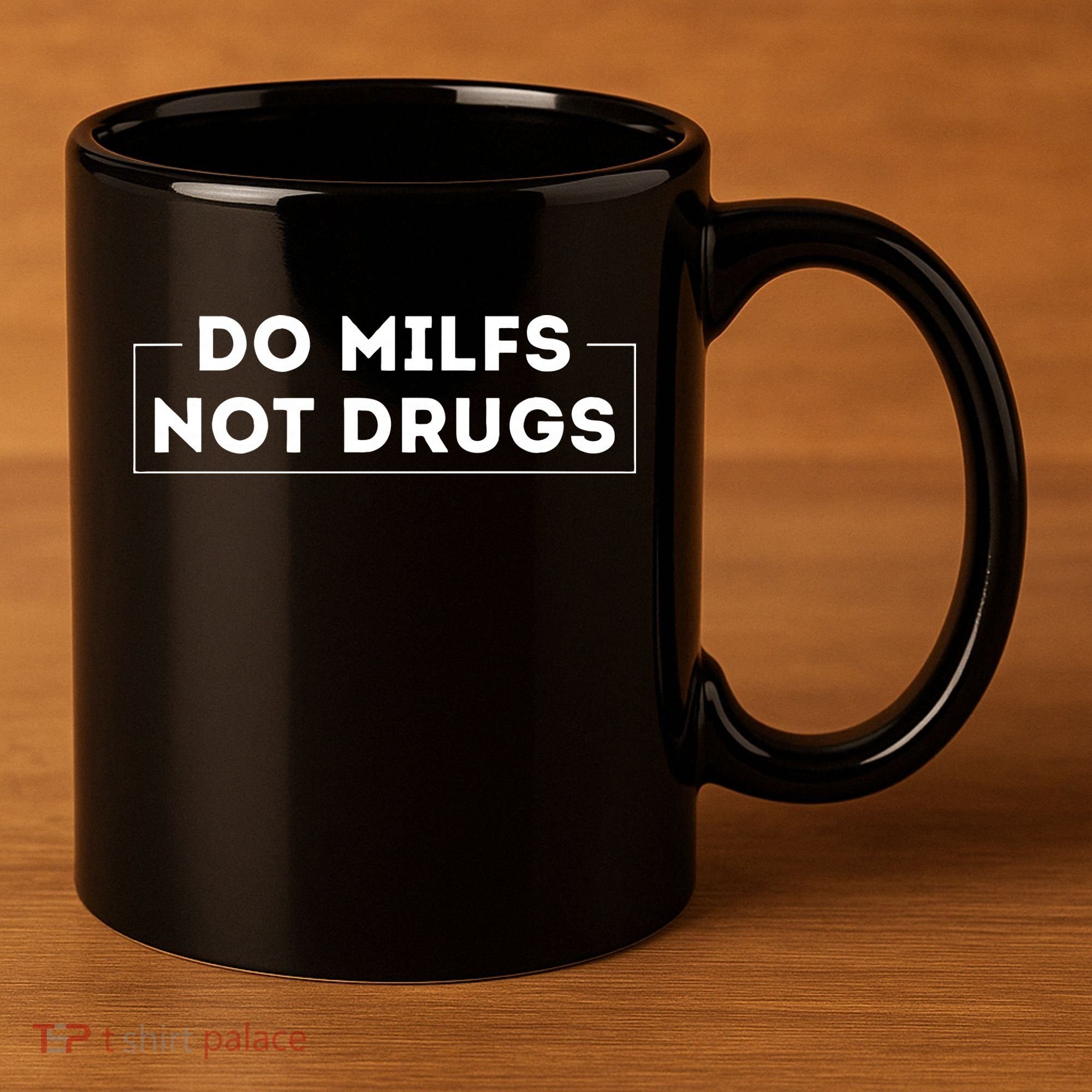 Do Milfs Not Drugs 11oz C Handle Ceramic Mug