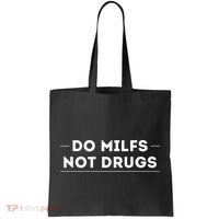 Do Milfs Not Drugs Tote Bag thumb 0