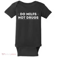 Do Milfs Not Drugs Baby Bodysuit thumb 0