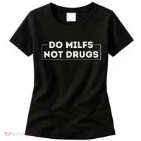 Do Milfs Not Drugs Women's T-Shirt thumb 0