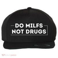 Do Milfs Not Drugs Wool Snapback Cap thumb 0