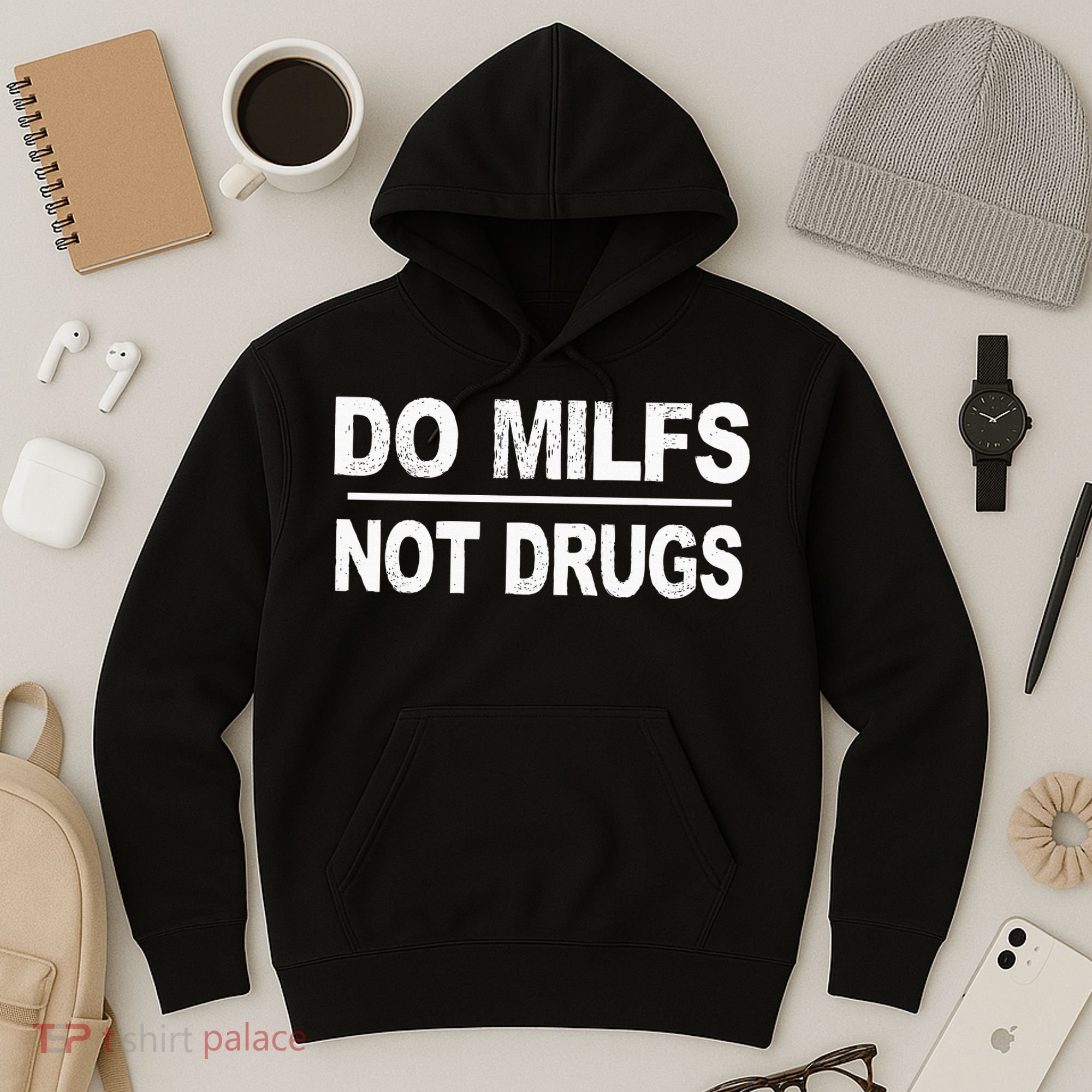 Do Milfs Not Drugs Hoodie