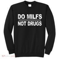 Do Milfs Not Drugs Sweatshirt thumb 0