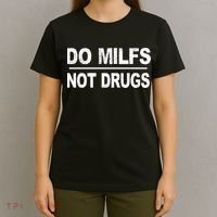 Do Milfs Not Drugs T-Shirt thumb 4
