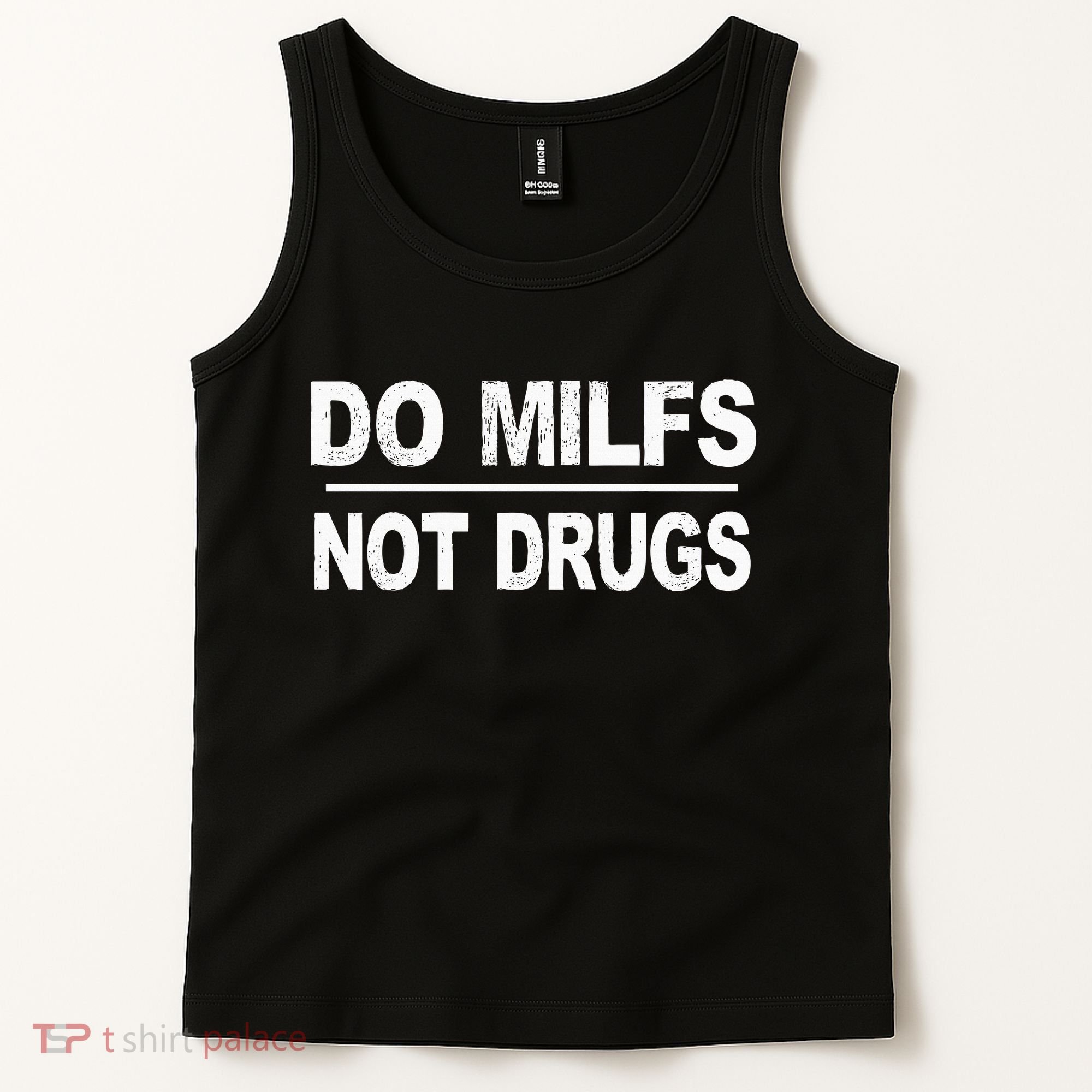 Do Milfs Not Drugs Tank Top