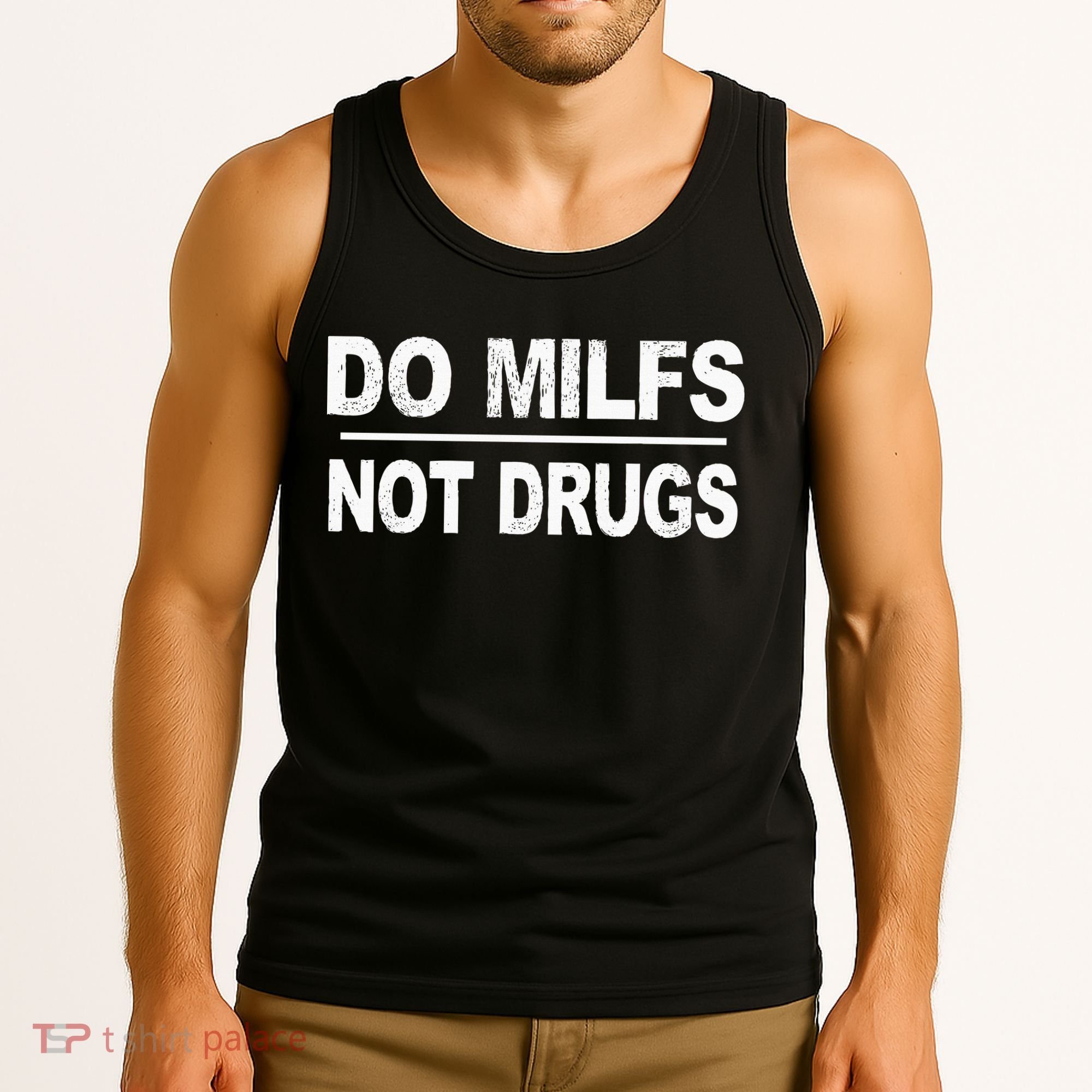 Do Milfs Not Drugs Tank Top