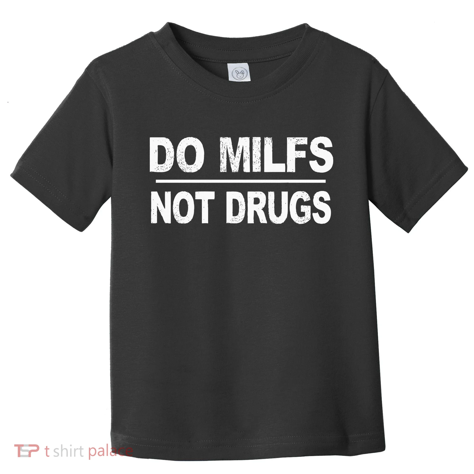 Do Milfs Not Drugs Toddler T-Shirt
