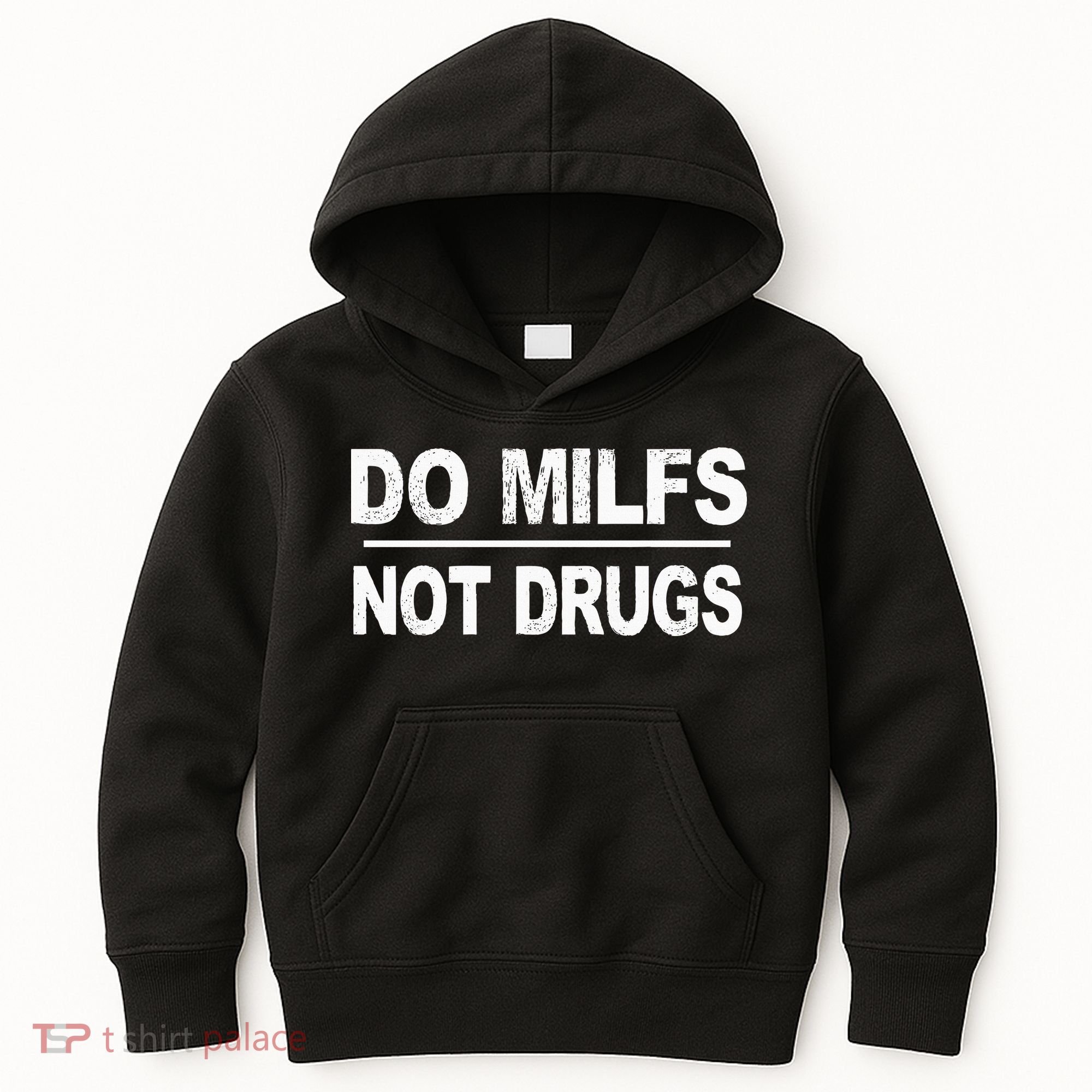 Do Milfs Not Drugs Kids Hoodie