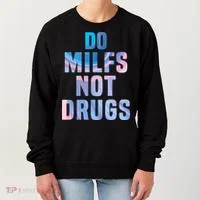 Do Milfs Not Drugs Women's Sweatshirt thumb 0
