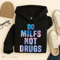 Do Milfs Not Drugs Hoodie thumb 4