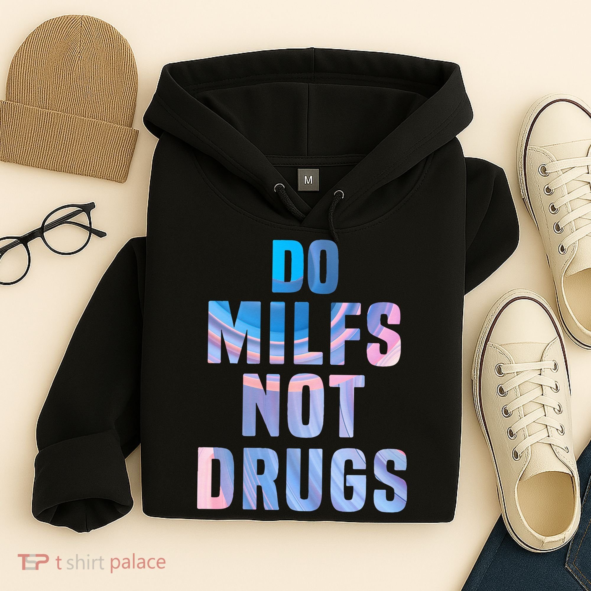 Do Milfs Not Drugs Hoodie