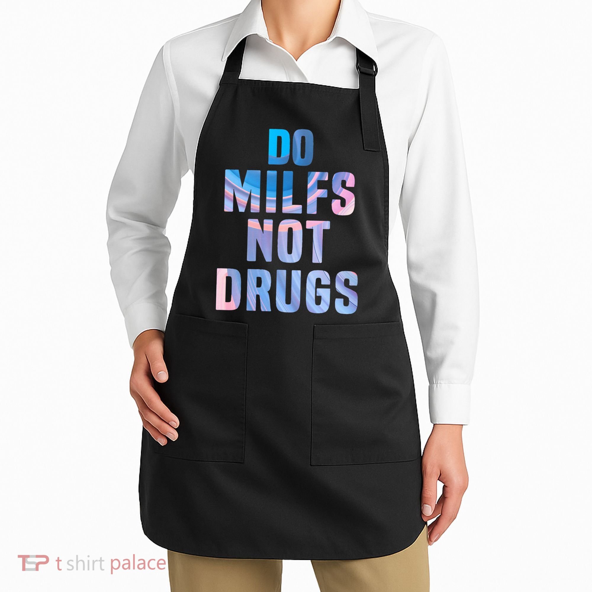 Do Milfs Not Drugs Apron