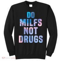 Do Milfs Not Drugs Sweatshirt thumb 0