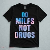 Do Milfs Not Drugs T-Shirt thumb 5