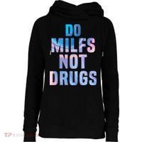 Do Milfs Not Drugs Womens Funnel Neck Pullover Hood thumb 0