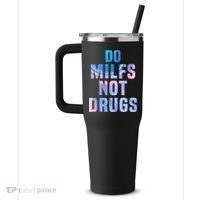 Do Milfs Not Drugs 40oz Vacuum Insulated Stainless Steel Travel Tumbler thumb 2