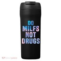 Do Milfs Not Drugs 24oz Duet Stainless Steel Tumbler thumb 0