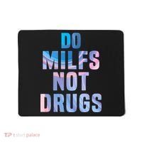 Do Milfs Not Drugs Mousepad thumb 0