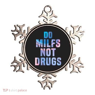 Do Milfs Not Drugs Ornament