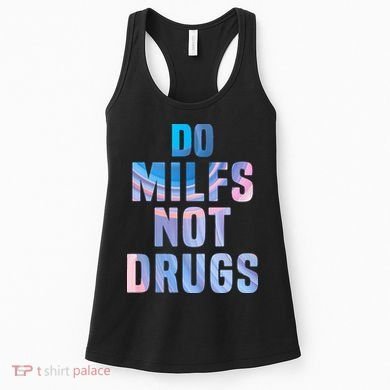 Do Milfs Not Drugs Women's Tank Top