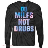 Do Milfs Not Drugs Tie-Dye Long Sleeve Shirt thumb 0