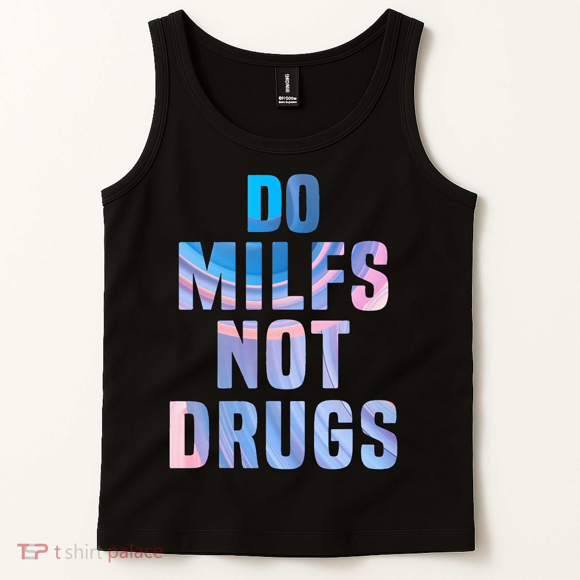 Do Milfs Not Drugs Tank Top