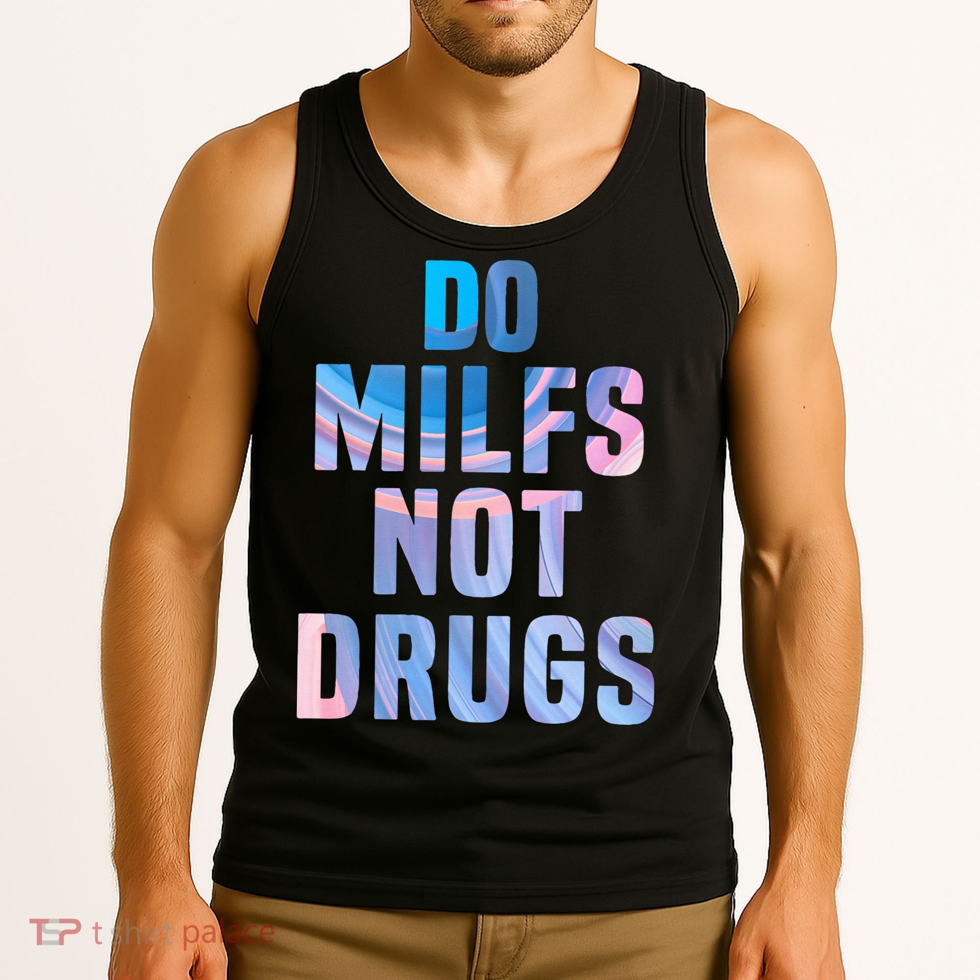 Do Milfs Not Drugs Tank Top