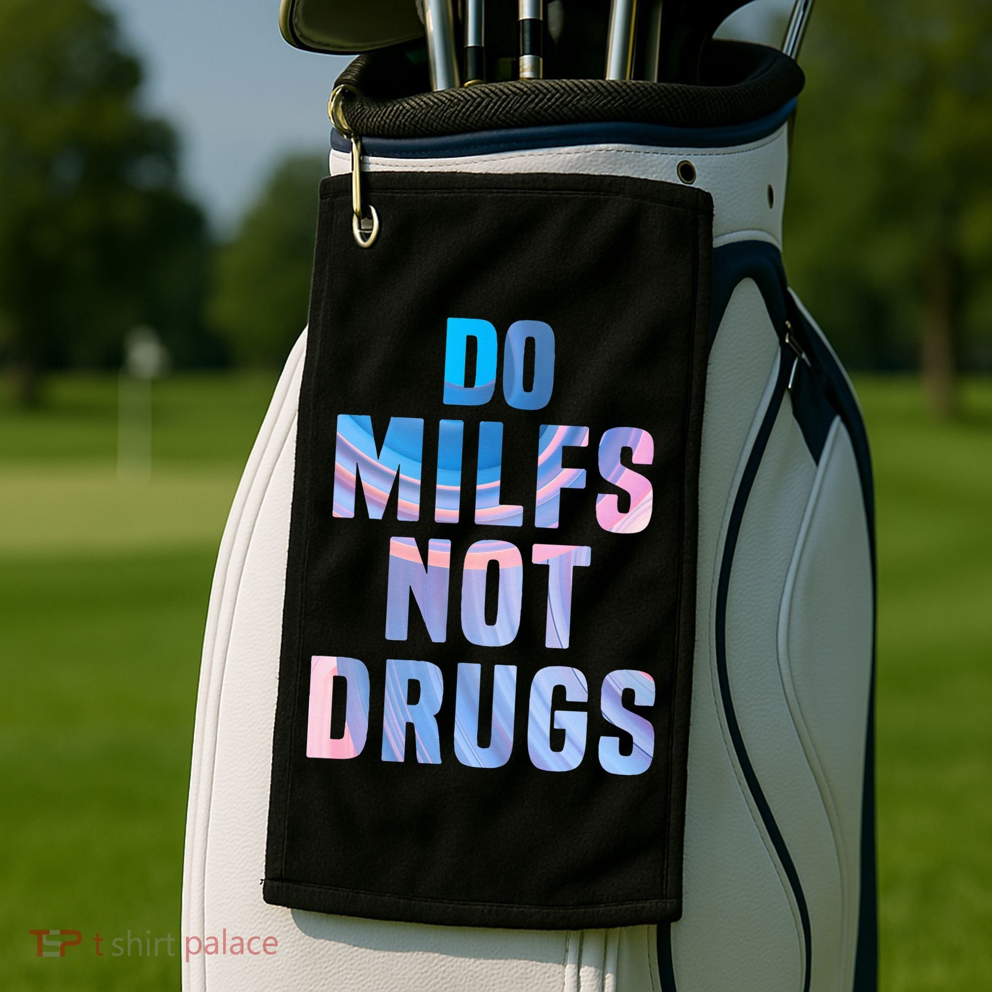 Do Milfs Not Drugs Golf Towel