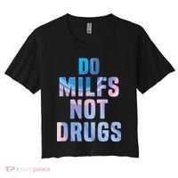 Do Milfs Not Drugs Women's Crop Top Tee thumb 0