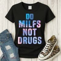 Do Milfs Not Drugs Women's T-Shirt thumb 3