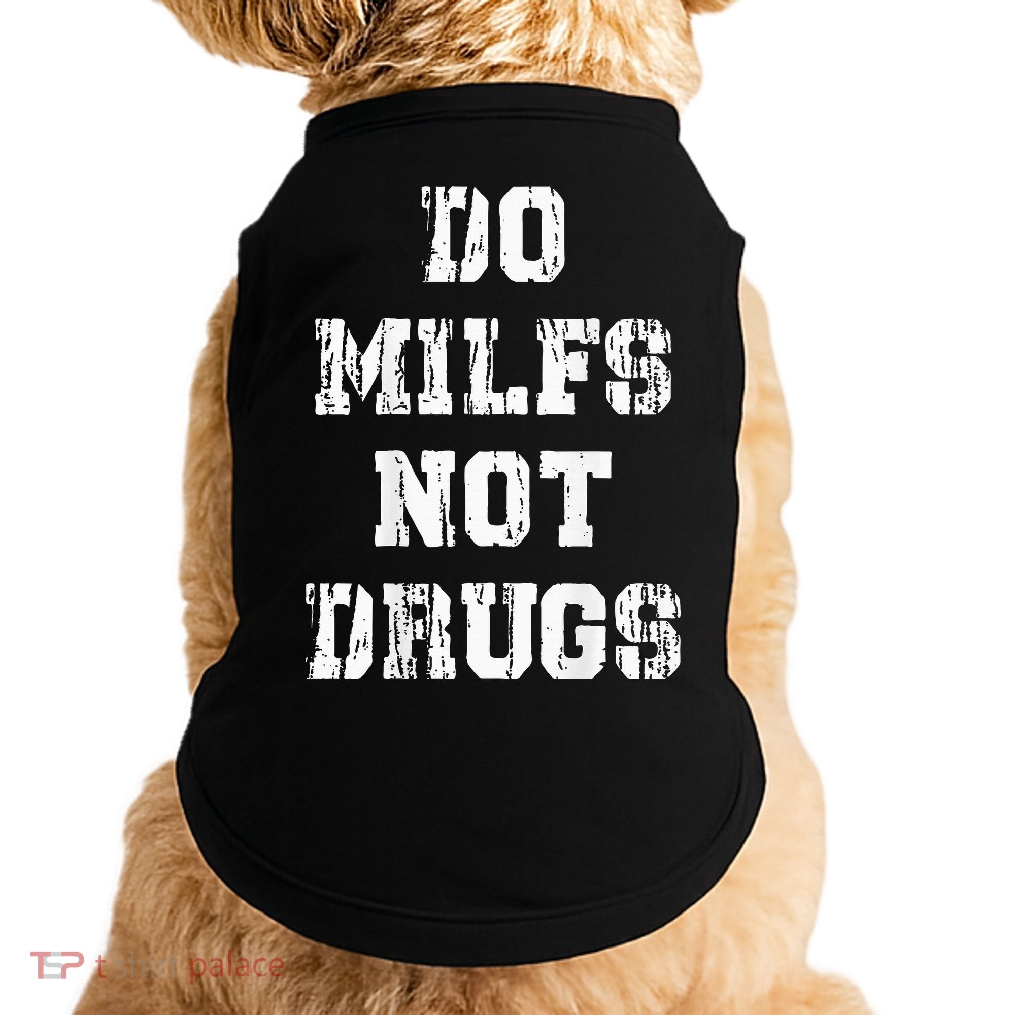Do Milfs Not Drugs Doggie Tank