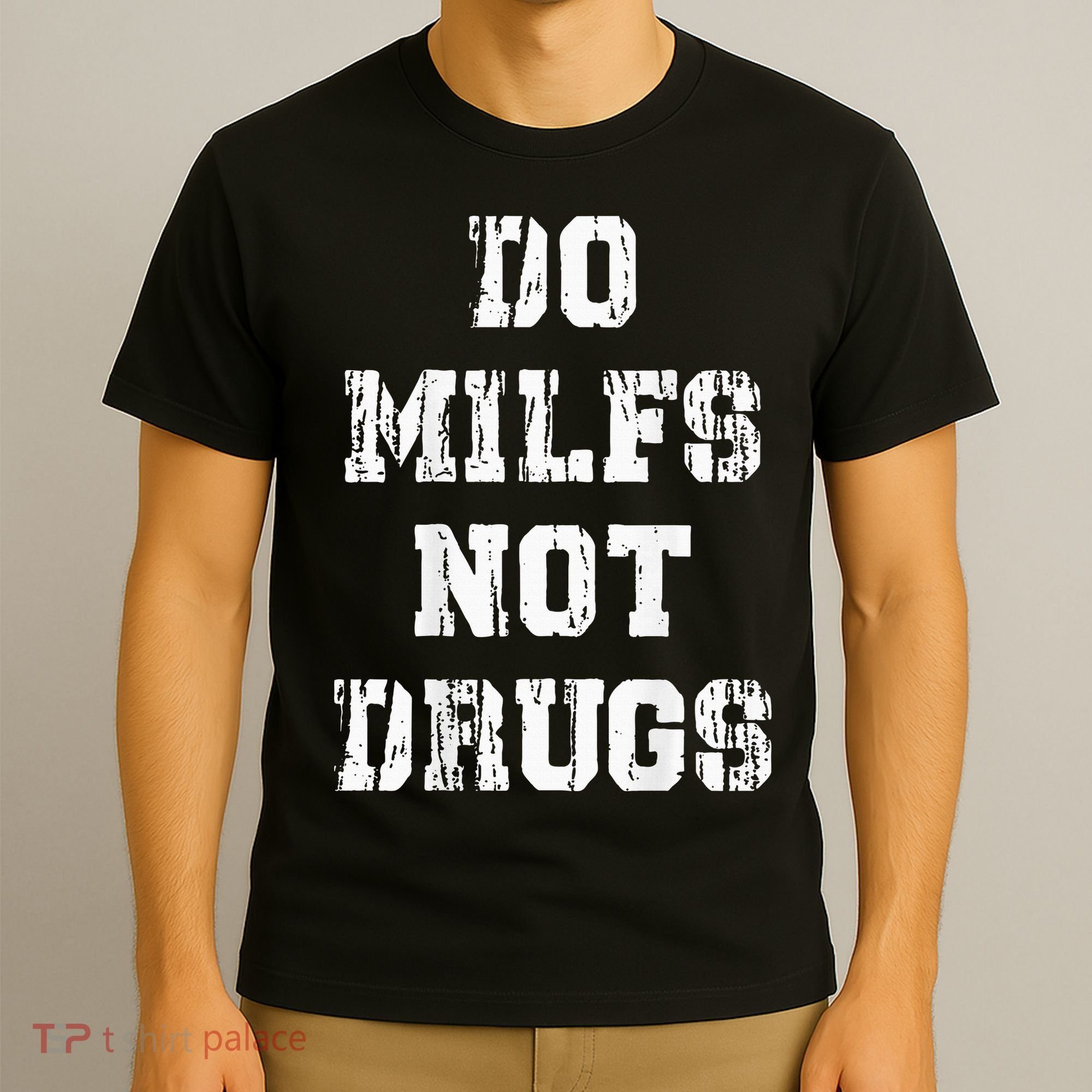 Do Milfs Not Drugs T-Shirt