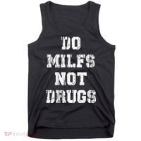 Do Milfs Not Drugs Tank Top thumb 0