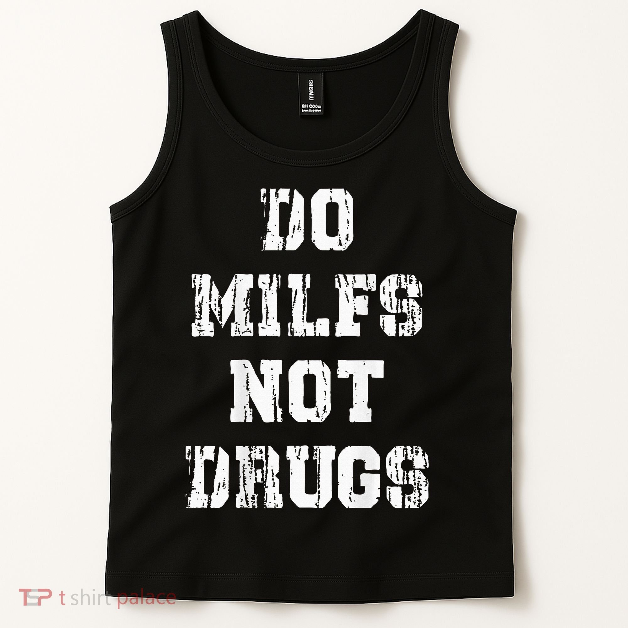 Do Milfs Not Drugs Tank Top