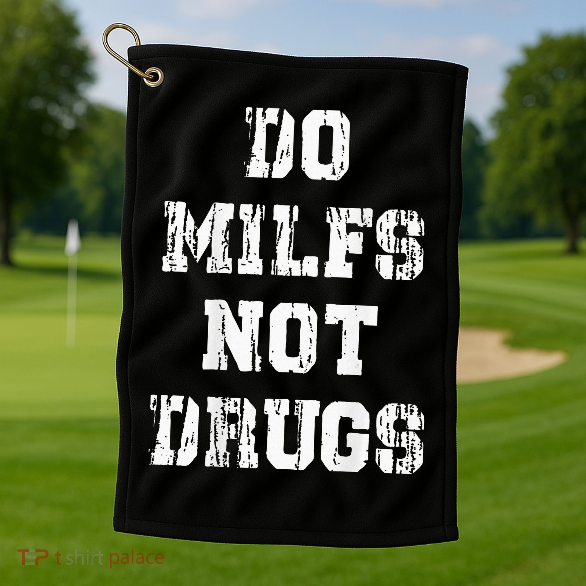 Do Milfs Not Drugs Golf Towel