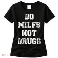 Do Milfs Not Drugs Women's T-Shirt thumb 0